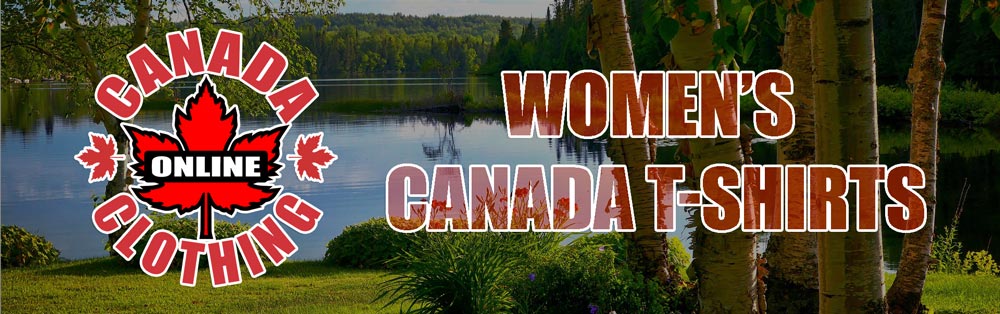 Canada Clothing Online: Women's Canada T Shirts with traditional and modern Canada Themes.